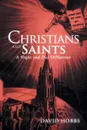 Christians and Saints. A Night and Day Difference - David Hobbs