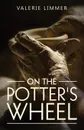 On the Potter.s Wheel - Valerie Limmer