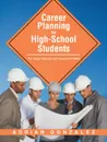 Career Planning for High-School Students. The Career Management Essentials (CME) - Adrian Gonzalez