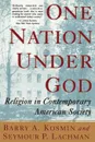 One Nation Under God. Religion in Contemporary American Society - Barry A. Kosmin, Seymour P. Lachman