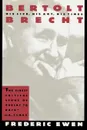 Bertolt Brecht. His Life, His Art, His Times - Frederic Ewen, Bertolt Brecht, Bertolt Brechet