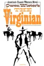 The Virginian. A Horseman of the Plains - Owen Wister