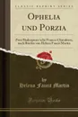 Ophelia und Porzia. Zwei Shakespeare.sche Frauen-Charaktere, nach Briefen von Helena Faucit Martin (Classic Reprint) - Helena Faucit Martin