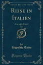 Reise in Italien, Vol. 1. Rom und Neapel (Classic Reprint) - Hippolyte Taine