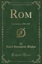 Rom. Geschrieben 1906-1907 (Classic Reprint) - Josef Svatopluk Machar