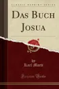 Das Buch Josua (Classic Reprint) - Karl Marti