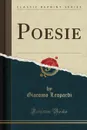 Poesie (Classic Reprint) - Giacomo Leopardi