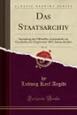 Das Staatsarchiv, Vol. 12. Sammlung der Officiellen Actenstucke zur Geschichte der Gegenwart; 1867, Januar bis Juni (Classic Reprint) - Ludwig Karl Aegidi
