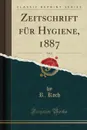 Zeitschrift fur Hygiene, 1887, Vol. 2 (Classic Reprint) - R. Koch