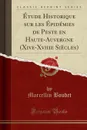 Etude Historique sur les Epidemies de Peste en Haute-Auvergne (Xive-Xviiie Siecles) (Classic Reprint) - Marcellin Boudet