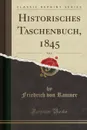 Historisches Taschenbuch, 1845, Vol. 6 (Classic Reprint) - Friedrich von Raumer