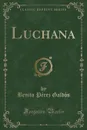 Luchana (Classic Reprint) - Benito Pérez Galdós