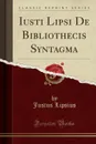 Iusti Lipsi De Bibliothecis Syntagma - Justus Lipsius