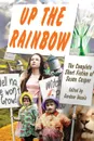 Up the Rainbow. The Complete Short Fiction of Susan Casper - Susan Casper