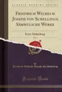 Friedrich Wilhelm Joseph von Schellings Sammtliche Werke, Vol. 3. Erste Abtheilung (Classic Reprint) - Friedrich Wilhelm Joseph von Schelling