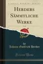 Herders Sammtliche Werke, Vol. 15 (Classic Reprint) - Johann Gottfried Herder