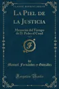 La Piel de la Justicia, Vol. 2. Memorias del Tiempo de D. Pedro el Cruel (Classic Reprint) - Manuel Fernández y González