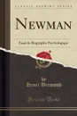 Newman. Essai de Biographie Psychologique (Classic Reprint) - Henri Bremond