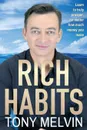 Rich Habits - Tony Melvin