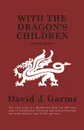 With The Dragon.s Children - David J. Garms