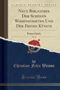 Neue Bibliothek Der Schonen Wissenschaften Und Der Freyen Kunste, Vol. 27. Erstes Stuck (Classic Reprint) - Christian Felix Weisse
