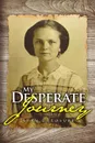 My Desperate Journey - Alan Losure