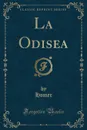 La Odisea (Classic Reprint) - Homer Homer