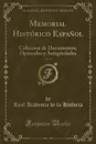 Memorial Historico Espanol, Vol. 11. Coleccion de Documentos, Opusculos y Antiguedades (Classic Reprint) - Real Academia de la Historia