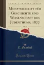 Monatsschrift fur Geschichte und Wissenschaft des Judenthums, 1877, Vol. 26 (Classic Reprint) - Z. Frankel