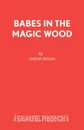 Babes in the Magic Wood - David Wood