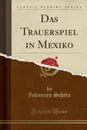 Das Trauerspiel in Mexiko (Classic Reprint) - Johannes Scherr