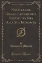 Novella del Grasso Legnajuolo, Restituita Ora Alla Sua Integrita (Classic Reprint) - Domenico Moreni