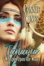 Tanayia. Whisper upon the Water - Connie Vines