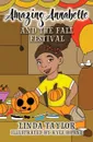 Amazing Annabelle and the Fall Festival - Linda Taylor