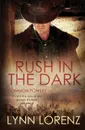 Rush in the Dark - Lynn Lorenz