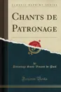 Chants de Patronage (Classic Reprint) - Patronage Saint-Vincent-de-Paul