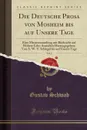 Die Deutsche Prosa von Mosheim bis auf Unsere Tage, Vol. 2. Eine Mustersammlung mit Rucksicht auf Hohere Lehr-Anstalten Herausgegeben; Von A. W. V. Schlegel bis auf Unsere Tage (Classic Reprint) - Gustav Schwab