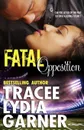 Fatal Opposition - Tracee Lydia Garner