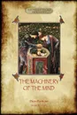 The Machinery of the Mind. The Mechanisms Underlying Esoteric and Occult Experience (Aziloth Books) - Dion Fortune, Violet M. Firth