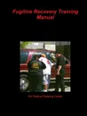 Fugitive Recovery Training Manual - PA Tactical Training Center