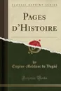 Pages d.Histoire (Classic Reprint) - Eugène-Melchior de Vogüé