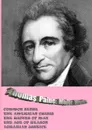 Thomas Paine. Major Works. Common Sense / The American Crisis / The Rights Of Man / The Age Of Reason / Agrarian Justice - Thomas Paine
