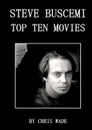 Steve Buscemi. Top Ten Movies - chris wade