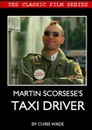Classic Film Series. Martin Scorsese.s Taxi Driver - chris wade
