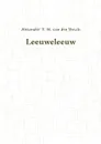 Leeuweleeuw - Alexander P. M. van den Bosch