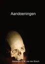 Aandoeningen - Alexander P. M. van den Bosch