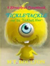 A Sleepyhead Picturebook. Tickletackle and his Ticklish Hair - M.T. Boulton