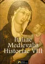 Italiae Medievalis Historiae VIII - Italia Medievale