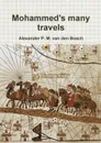 Mohammed.s many travels - Alexander P. M. van den Bosch