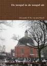 De tempel in de tempel uit - Alexander P. M. van den Bosch